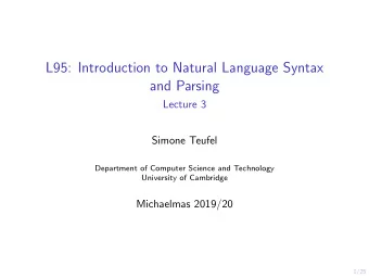 L95: Introduction to Natural Language Syntax  and Parsing  Lecture 3  Simone Teufel  Department of