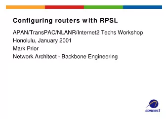 Configuring routers w ith RPSL  APAN/TransPAC/NLANR/Internet2 Techs Workshop  Honolulu, January
