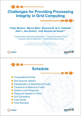 Challenges for Providing Processing  Integrity in Grid Computing Felipe Martins 1 , Mrcio Maia 1