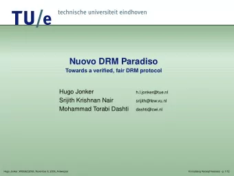 Nuovo DRM Paradiso  Towards a verified, fair DRM protocol  Hugo Jonker  h.l.jonker@tue.nl  Srijith