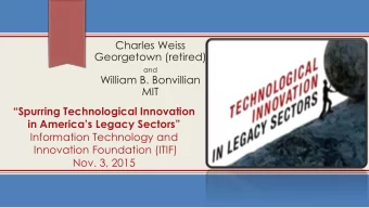 and  William B. Bonvillian  MIT Spurring Technological Innovation  in Americas Legacy