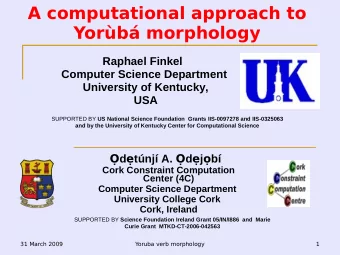 A computational approach to  Yorb morphology  Raphael Finkel  Computer Science Department