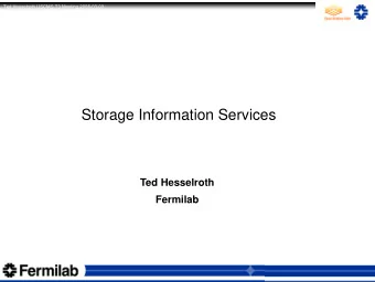 Storage Information Services  Ted Hesselroth  Fermilab Abhishek Singh Rana and Frank Wuerthwein UC