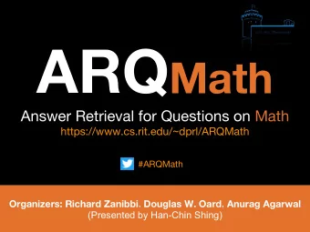 Goals    Advance techniques for  math-aware search and semantic analysis  of mathematical