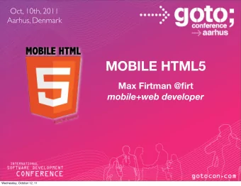 MOBILE HTML5 Max Firtman @firt mobile+web developer  Wednesday, October 12, 11  who am I? mobile +