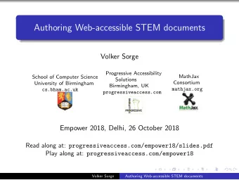 Authoring Web-accessible STEM documents  Volker Sorge  Progressive Accessibility  MathJax  School