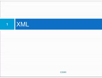 XML  1  CS380  What is XML?  2  XML: a &quot;skeleton&quot; for creating markup  languages