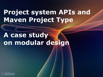 Project system APIs and  Maven Project Type  A case study  on modular design  Agenda  Project