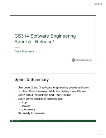 CS314 Software Engineering  Sprint 5 - Release!  Dave Matthews  Sprint 5 Summary    Use Level 2
