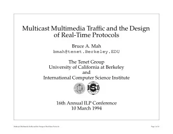Multicast Multimedia Traffic and the Design  of Real-Time Protocols  Bruce A. Mah