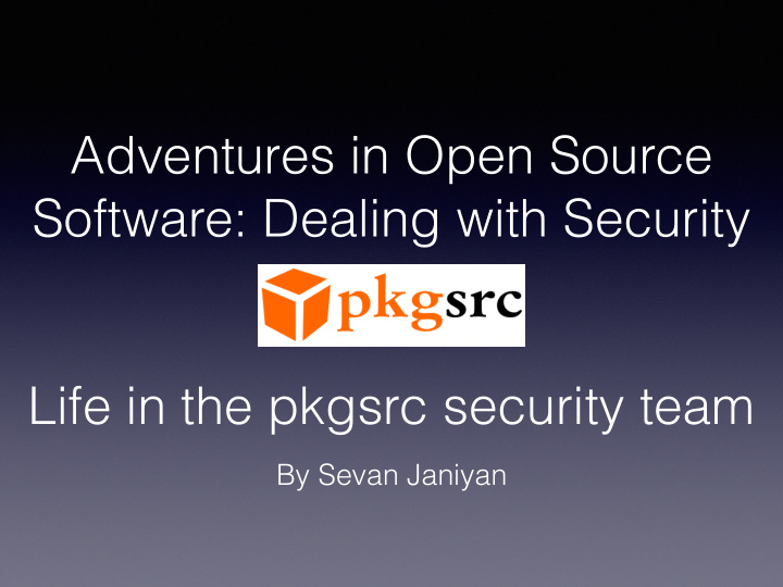 adventures in open source software dealing with security