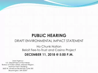 PUBLIC HEARING  DRAFT ENVIRONMENTAL IMPACT STATEMENT  Ho Chunk Nation  Beloit Fee-to-Trust and