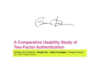 A Comparative Usability Study of  Two-Factor Authentication Emiliano de Cristofaro 1 , Honglu Du 2