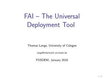 FAI  The Universal  Deployment Tool  Thomas Lange, University of Cologne