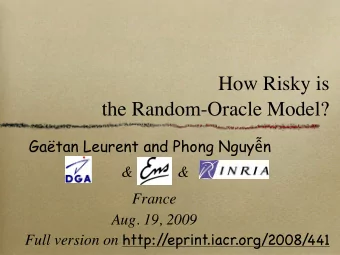 How Risky is  the Random-Oracle Model? Gatan Leurent and Phong Nguy  n  &amp;  &amp;  France
