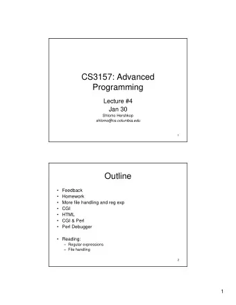 CS3157: Advanced  Programming  Lecture #4  Jan 30  Shlomo Hershkop  shlomo@cs.columbia.edu  1