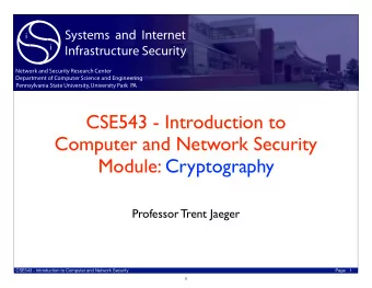 CSE543 - Introduction to  Computer and Network Security  Module: Cryptography  Professor Trent