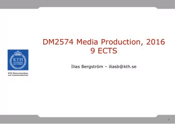 9 ECTS Ilias Bergstrm  iliasb@kth.se  1  Course Outline    Media Convergence    Print