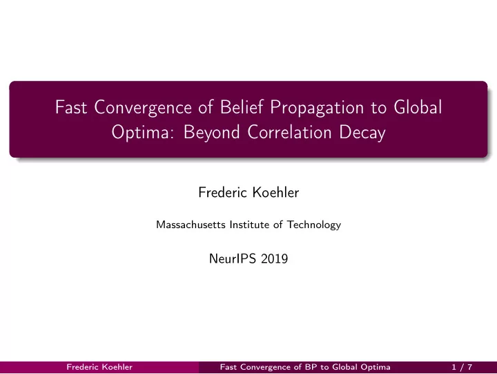 fast convergence of belief propagation to global optima