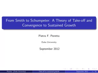 From Smith to Schumpeter: A Theory of Take-o and  Convergence to Sustained Growth  Pietro F.