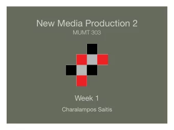 New Media Production 2  MUMT 303  Week 1  Charalampos Saitis  What is new media?  What is new