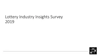 Lottery Industry Insights Survey  2019 Genera Networks recently sent out the Lottery Industry