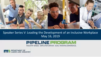 Speaker Series V: Leading the Development of an Inclusive Workplace  May 16, 2019  Employment-Based