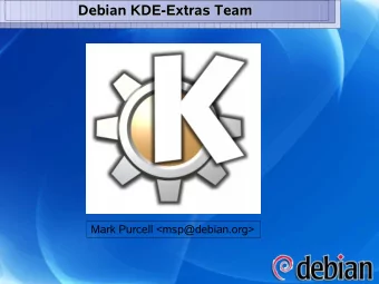 Debian KDE-Extras Team  Debian KDE-Extras Team  Mark Purcell &lt;msp@debian.org&gt;  Introduction
