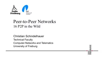Peer-to-Peer Networks  16 P2P in the Wild  Christian Schindelhauer  Technical Faculty