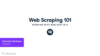 Web Scraping 101  W OR K IN G  W ITH  W E B DATA IN  R Charlo  e Wickham Instr u ctor  Selectors