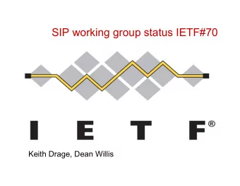 Keith Drage, Dean Willis  Note well  Note Well  Any submission to the IETF intended by the