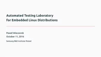 Automated Testing Laboratory  for Embedded Linux Distributions  .  Pawe Wieczorek  October 11,