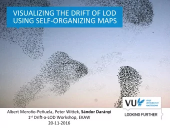 VISUALIZING  THE  DRIFT  OF  LOD    USING  SELF-ORGANIZING  MAPS