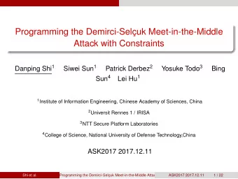 Programming the Demirci-Selc  uk Meet-in-the-Middle  Attack with Constraints Danping Shi 1 Siwei