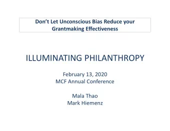 ILLUMINATING PHILANTHROPY  February 13, 2020  MCF Annual Conference  Mala Thao  Mark Hiemenz