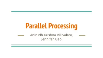 Parallel Processing  Anirudh Krishna Villivalam,  Jennifer Xiao  Multiscalar Processors  Agenda