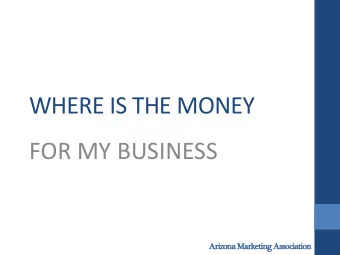 FOR MY BUSINESS  Arizona Marketing Association  RAINSTAR CAPITAL  Managing Director  1. Over 35