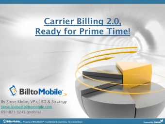 Ready for Prime Time!  By Steve Klebe, VP of BD &amp; Strategy  Steve.klebe@billtomobile.com