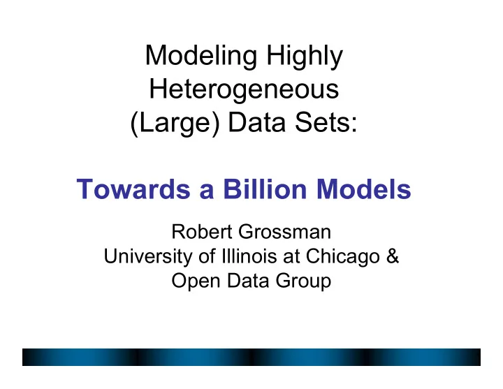 modeling highly heterogeneous large data sets towards a