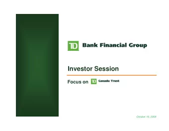 Investor Session  Focus on  October 19, 2009  Investor Session  Tim Thompson  Tim Thompson