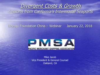 Divergent Costs &amp; Growth  Lessons from Californias Intermodal Seaports Energy Foundation