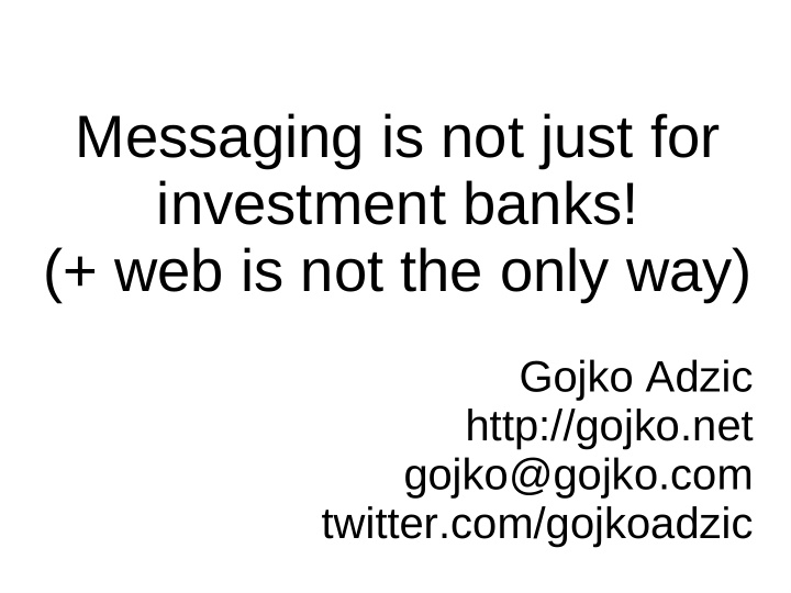 messaging is not just for investment banks web is not the