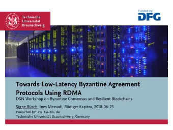 Towards Low-Latency Byzantine Agreement  Protocols Using RDMA  DSN Workshop on Byzantine Consensus