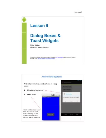 Lesson 9  Dialog Boxes &amp;  Toast Widgets Victor Matos Cleveland State University Portions of