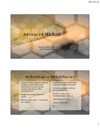 Advanc e d MAT  L  AB Stanley Liang, PhD York University  MAT  L  AB Sc ript vs. MAT  L  AB F  unc