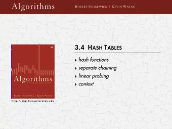 Algorithms R OBERT S EDGEWICK | K EVIN W AYNE 3.4 H ASH T ABLES  hash functions  separate