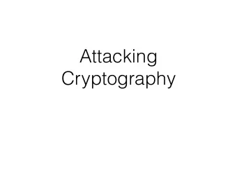 Attacking  Cryptography  Flip coins  64 coin flips  Some will be assigned to make it up.