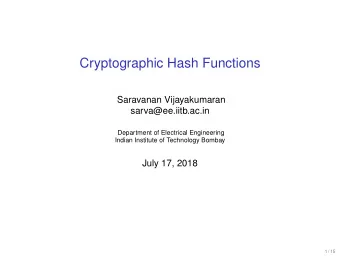 Cryptographic Hash Functions  Saravanan Vijayakumaran  sarva@ee.iitb.ac.in  Department of