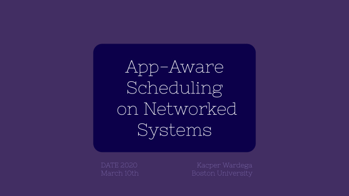 app aware scheduling on networked systems