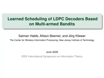 Learned Scheduling of LDPC Decoders Based  on Multi-armed Bandits  Salman Habib, Allison Beemer,